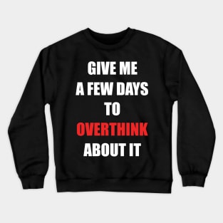 Overthinking Crewneck Sweatshirt